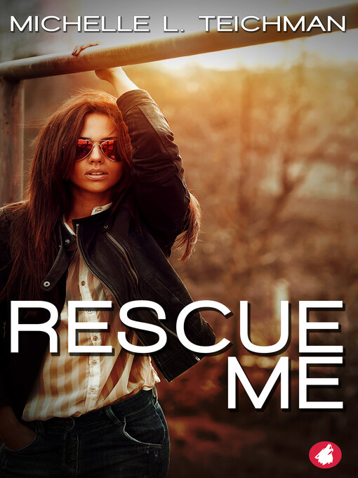 Title details for Rescue Me by Michelle L. Teichman - Available